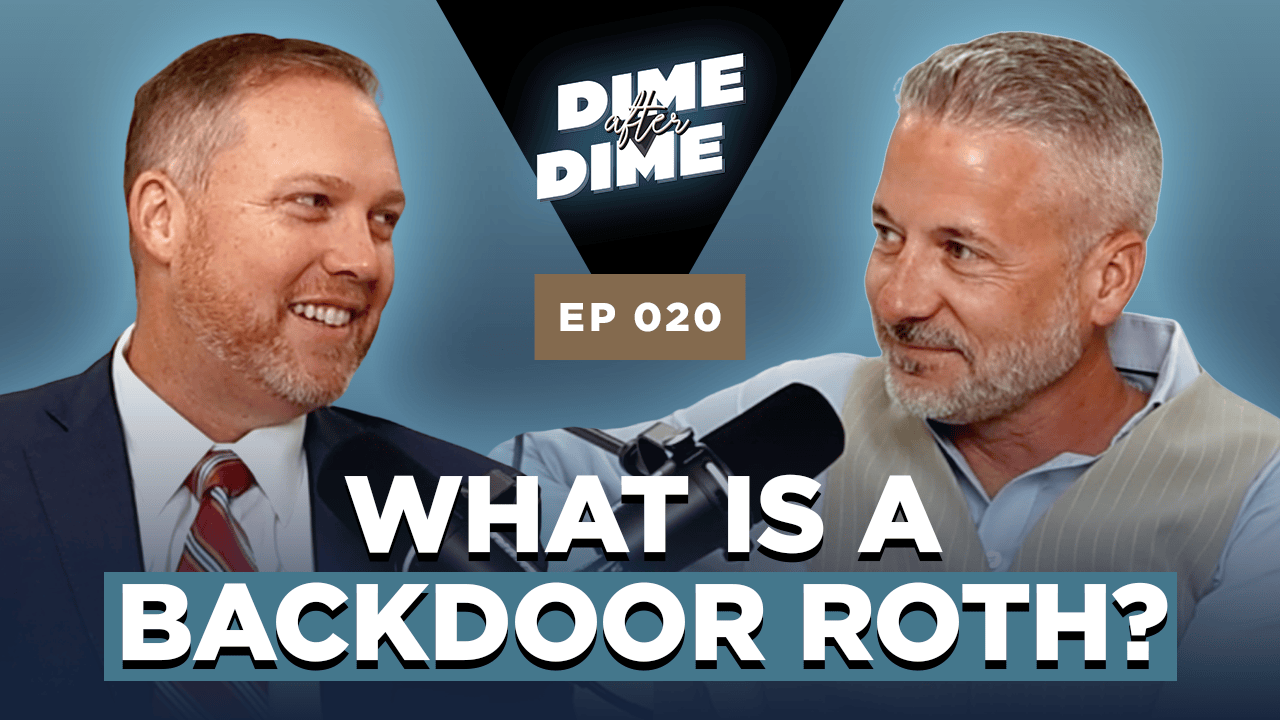 Understanding Backdoor Roths and Their Role in Retirement Planning | Dime After Dime E020